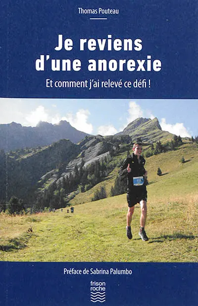 Je reviens d'une anorexie : et comment j'ai relevé ce défi !