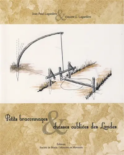 Petits braconnages & chasses oubliées des Landes