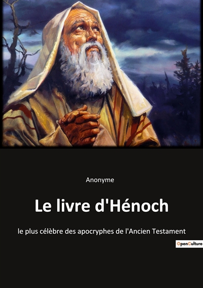 Le livre d'Hénoch : le plus célèbre des apocryphes de l'Ancien Testament