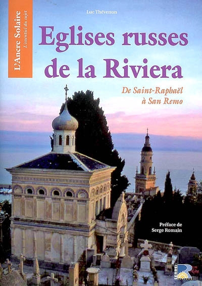 Eglises russes de la Riviera : de Saint-Raphaël à San Remo