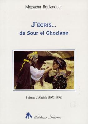 j'écris... de sour el ghozlane : poèmes d'algérie (1972-1998)
