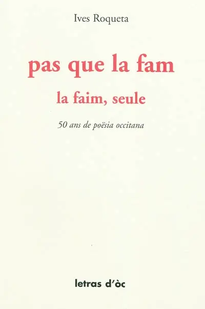 La faim, seule : choix de poèmes. Pas que la fam : causida poëtica