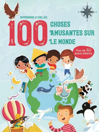 100 choses amusantes sur le monde : apprendre et coller