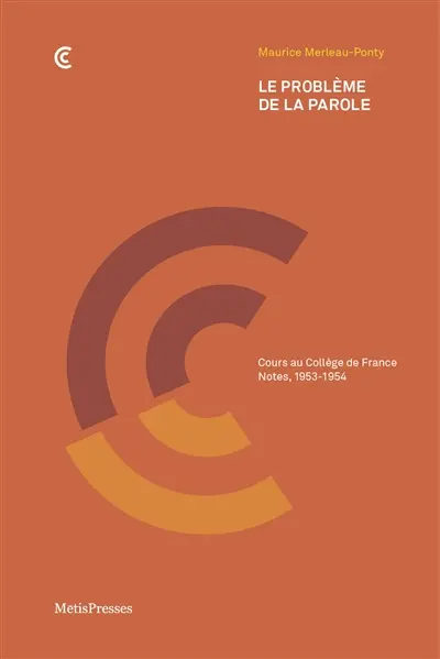 Le problème de la parole : cours au Collège de France, notes, 1953-1954
