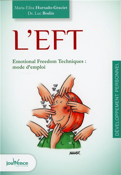 L'EFT : Emotional freedom techniques : mode d'emploi