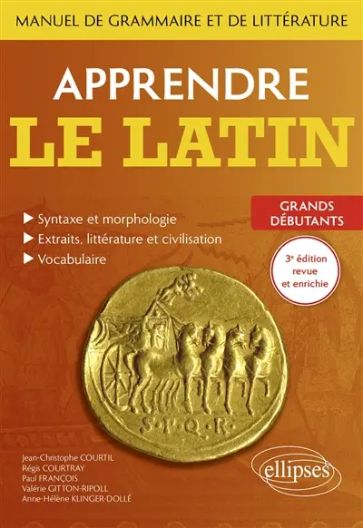Apprendre le latin : manuel de grammaire et de littérature : grands débutants Apprendre le latin : manuel de grammaire et de littérature : grands débutants