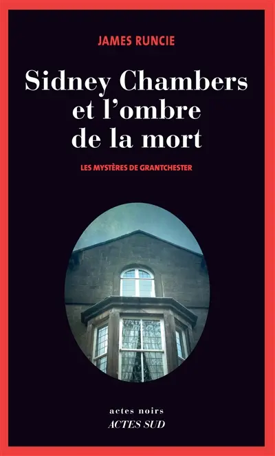 Les mystères de Grantchester. Vol. 1. Sidney Chambers et l'ombre de la mort