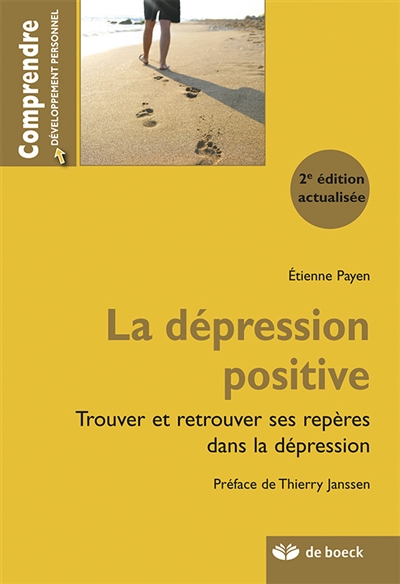 La dépression positive : trouver et retrouver ses repères dans la dépression