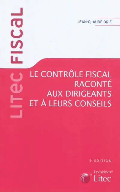 Le contrôle fiscal raconté aux dirigeants et à leurs conseils