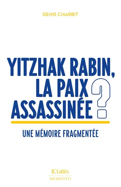 Yitzhak Rabin, la paix assassinée ? : une mémoire fragmentée