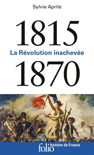 La Révolution inachevée : 1815-1870