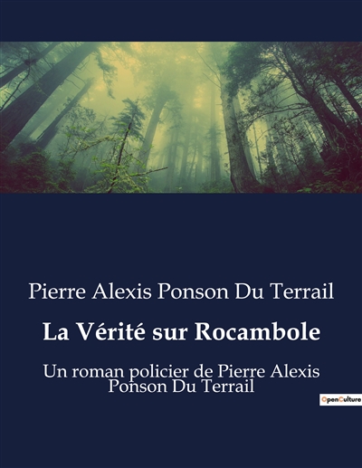 La Vérité sur Rocambole :...