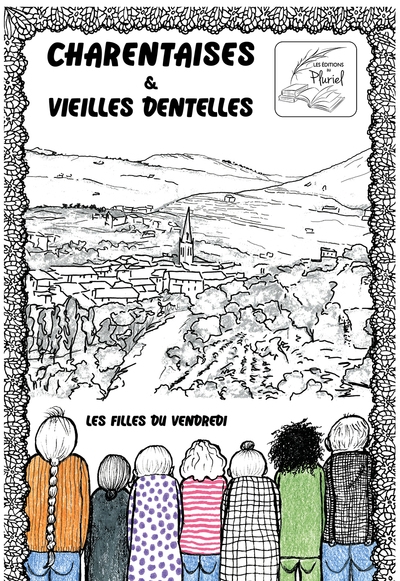 Charentaises & vieilles dentelles : les filles du vendredi