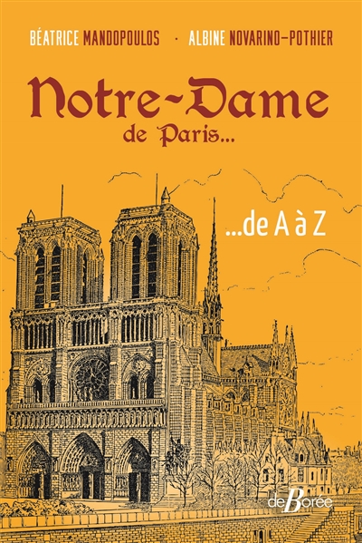 Notre-Dame de Paris... de A à Z - Béatrice Mandopoulos