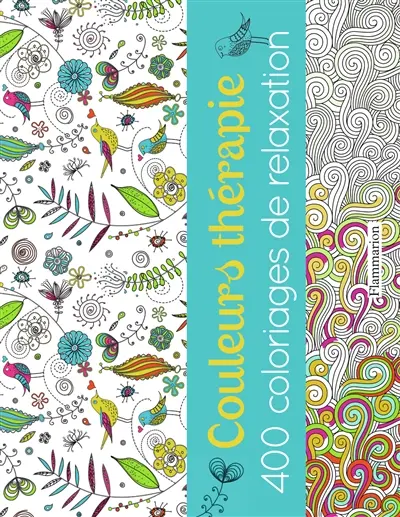 Couleurs thérapie : 400 coloriages de relaxation