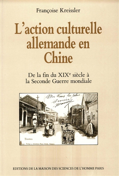 L'Action culturelle allemande en Chine : de la fin du XIXe siècle à la seconde guerre mondiale