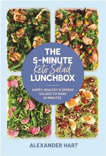 The 5-Minute Keto Salad Lunchbox : Happy, healthy & speedy meals to make in minutes