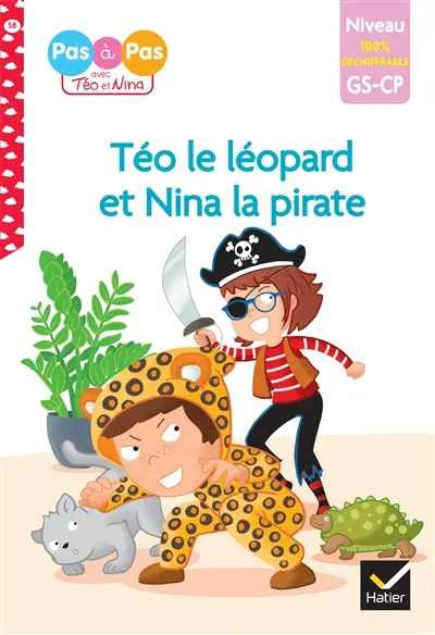 Téo le léopard et Nina le pirate : niveau GS, CP, 100 % déchiffrable Téo le léopard et Nina le pirate : niveau GS, CP, 100 % déchiffrable