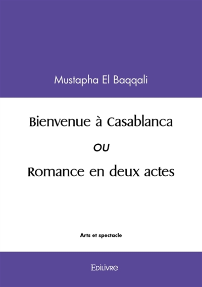 Bienvenue à Casablanca : ou...