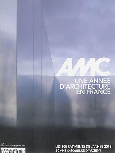 AMC, le moniteur architecture, n° 229. Une année d'architecture en France : les 100 bâtiments de l'année 2013 : 30 ans d'Equerre d'argent