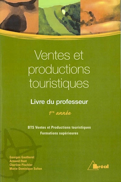 Ventes et productions touristiques : livre du professeur : BTS ventes et productions touristiques, première année