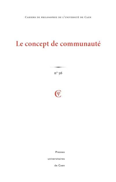 Cahiers de philosophie de l'Université de Caen, n° 56. Le concept de communauté