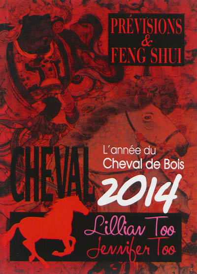 Cheval 2014 : l'année du cheval de bois : prévisions & feng shui