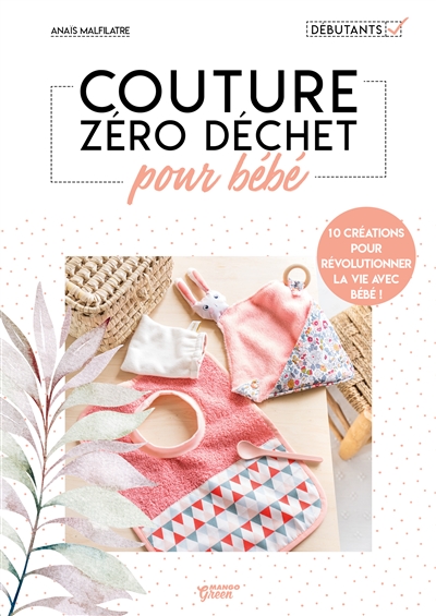 Couture zéro déchet pour bébé : 10 créations pour révolutionner la vie avec bébé !