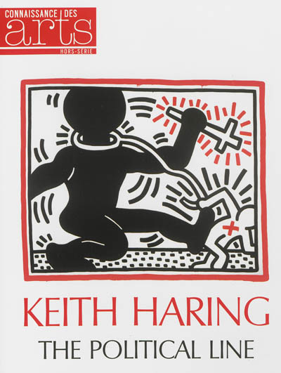 Keith Haring : the political line