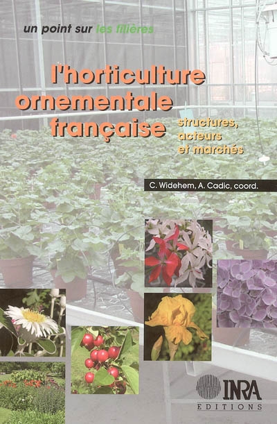 L'horticulture ornementale française : structures, acteurs et marchés