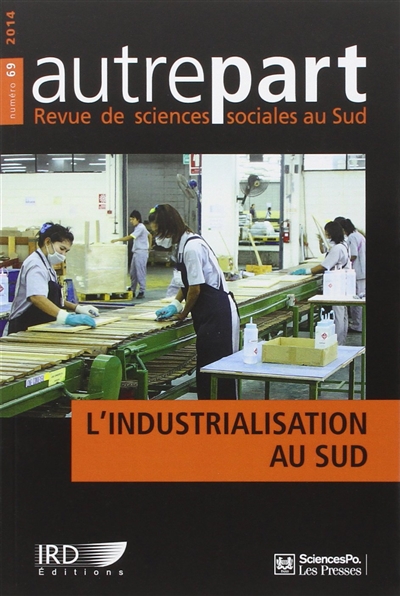 Autrepart, n° 69. L'industrialisation au Sud