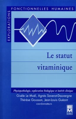Le statut vitaminique : physiopathologie, exploration biologique et intérêt clinique