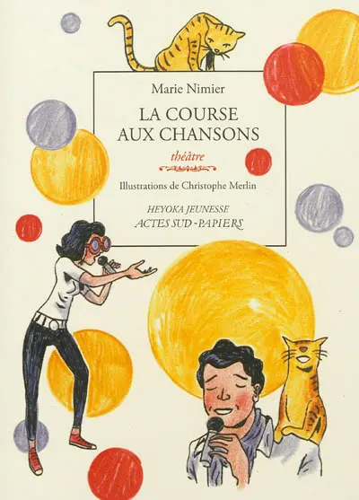 La course aux chansons : pièce en trois actes et quatorze chansons (dont une à corriger, deux à écrire en direct et huit qui se cachent entre les lignes) : théâtre