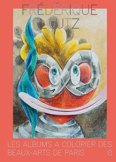 Les albums à colorier des beaux-arts de Paris. Vol. 8. Frédérique Loutz