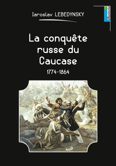 La conquête russe du Caucase : 1774-1864