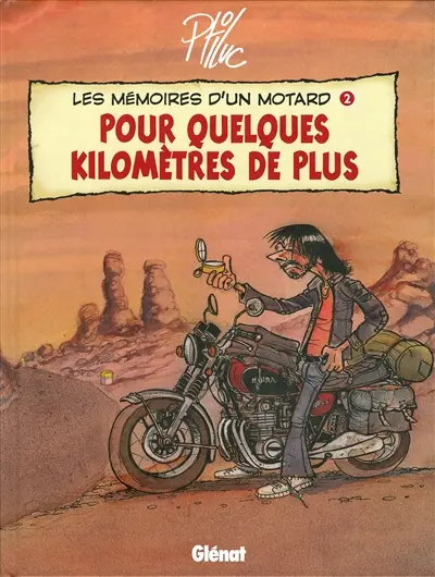 Les mémoires d'un motard. Vol. 2. Pour quelques kilomètres de plus