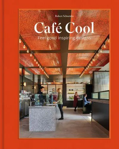 Café Cool Feel-Good Inspiring Designs