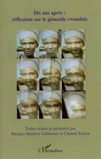 Dix ans après : réflexions sur le génocide rwandais