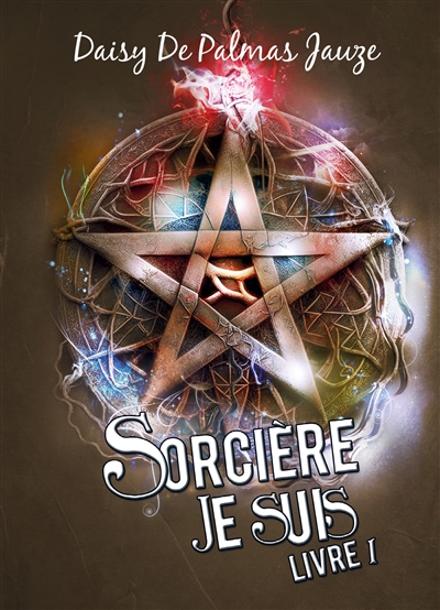 Sorcière je suis : Livre 1