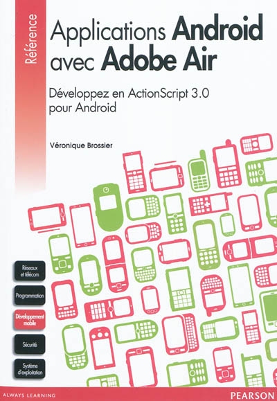 Applications Android avec Adobe Air : développez en ActionScript 3.0 pour Android