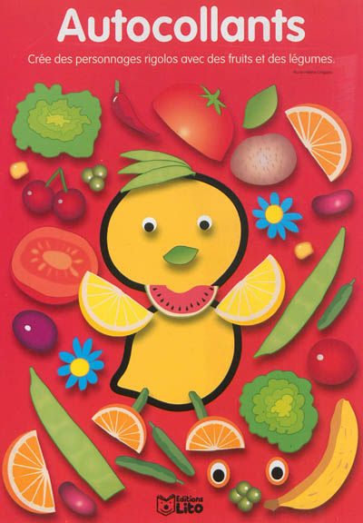 Le poussin citron : autocollants : crée des personnages rigolos avec des fruits et des légumes