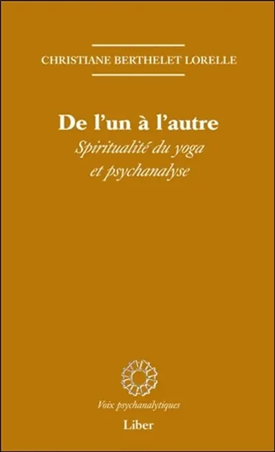 De l'un à l'autre : spiritualité du yoga et psychanalyse