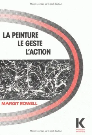 La Peinture, le geste, l'action : l'existentialisme en peinture