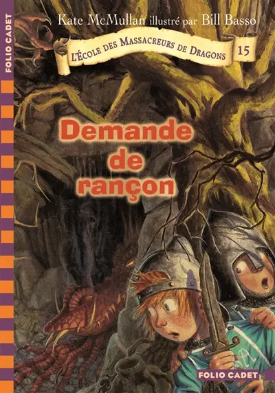 L'école des massacreurs de dragons. Vol. 15. Demande de rançon