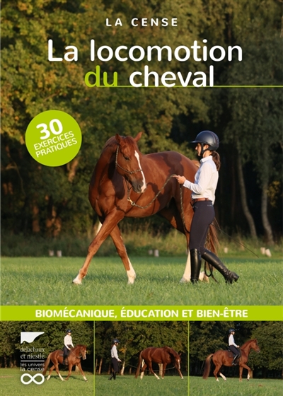 La locomotion du cheval : biomécanique, éducation et bien-être : 30 exercices pratiques