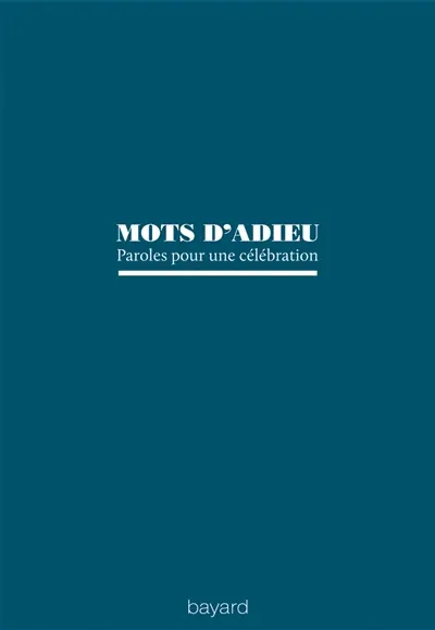 Mots d'adieu : paroles pour une célébration