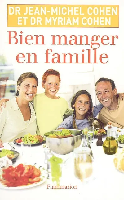 Bien manger en famille : les conseils d'un nutritionniste, les recettes d'une mère de famille