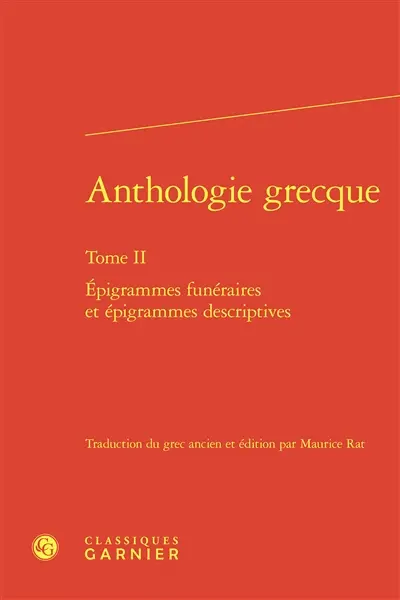 Anthologie grecque. Vol. 2. Epigrammes funéraires et épigrammes descriptives