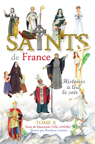 Les saints de France : histoires à lire le soir. Vol. 10