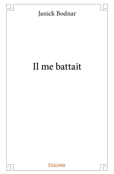 Il me battait